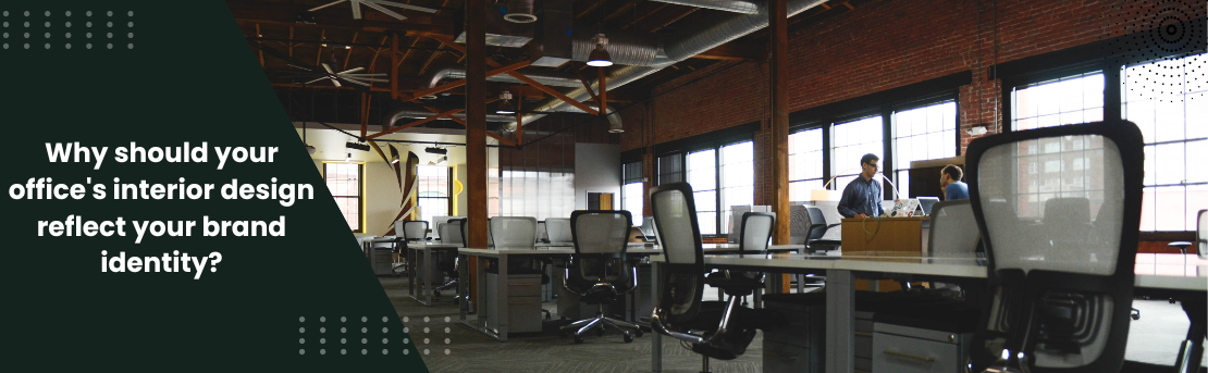 your office's interior design reflect your brand identity
